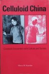 Harry H. Kuoshu Celluloid China. Cinematic Encounters with Culture and Society