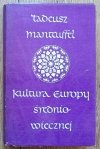 Tadeusz Manteuffel Kultura Europy średniowiecznej