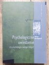 William Kirk Kilpatrick Psychologiczne uwiedzenie. Czy psychologia zastąpi religię?