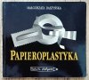 Papieroplastyka. Techniki plastyczne