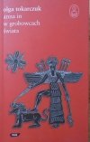 Olga Tokarczuk • Anna In w grobowcach świata [dedykacja autorska]