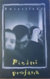 Marcin Świetlicki • Pieśni profana