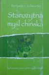 Benjamin I. Schwartz • Starożytna myśl chińska [Chiny]