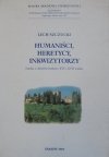 Lech Szczucki • Humaniści, heretycy, inkwizytorzy. Studia z dziejów kultury XVI i XVII wieku
