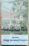 Anonima Dzieje pierwszej krucjaty albo Czyny Franków i pielgrzymów jerozolimskich