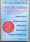 Stres, lęk, depresja: naturalne sposoby leczenia