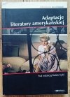 red. Rafał Syska Adaptacje literatury amerykańskiej
