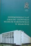Siedemdziesiąt lat Gmachu Głównego Muzeum Narodowego w Krakowie
