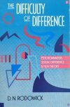 The Difficulty of Difference. Psychoanalysis Sexual Difference and Film Theory D.N. Rodowick