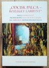 Odcisk palca - Rozległy labirynt. Prace ofiarowane profesorowi Wojciechowi Ligęzie na jubileusz siedemdziesięciolecia