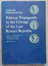 Lesław Morawiecki Political Propaganda in the Coinage of the Late Roman Republic