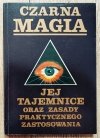 Czarna magia: jej tajemnice oraz zasady praktycznego zastosowania