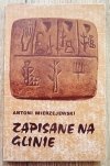 Antoni Mierzejewski Zapisane na glinie