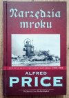 Alfred Price Narzędzia mroku. Historia walki radioelektronicznej 1939-1945