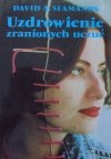 David A. Seamands • Uzdrowienie zranionych uczuć