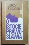 Jerzy Klinger O istocie prawosławia