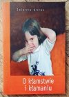 Jolanta Antas O kłamstwie i kłamaniu