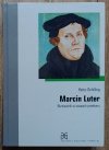 Heinz Schilling Marcin Luter. Buntownik w czasach przełomu