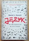 Daniel L. Everett Język. Narzędzie kultury