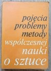Pojęcia, problemy, metody współczesnej nauki o sztuce