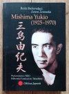 Mishima Yukio 1925-1970 [Oblicza Japonii]