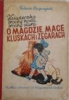 Tadeusz Czapczyński • O Magdzie, mące, kluskach i zegarach