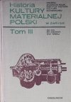 Historia kultury materialnej Polski w zarysie • Tom III od XVI do połowy XVII wieku