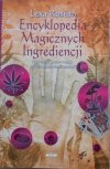 Lexa Rosean • Encyklopedia magicznych ingrediencji. Wiccański przewodnik po sztuce rzucania zaklęć