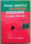 Marek Babik Polskie koncepcje wychowania seksualnego w latach 1900-1939