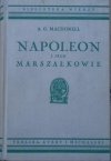 A.G. Macdonell • Napoleon i jego marszałkowie [Biblioteka Wiedzy 43]
