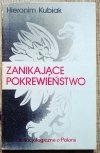 Hieronim Kubiak Zanikające pokrewieństwo