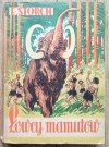 Edward Storch Łowcy mamutów. Powieść o czasach zamierzchłych