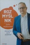 Jacek Walkiewicz • Rozmyślnik Jacka Walkiewicza. Zainspiruj się do działania!