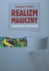 Tomasz Pindel • Realizm magiczny. Przewodnik (praktyczny)