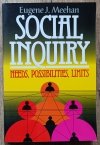 Eugene J. Meehan Social Inquiry. Needs, Possibilities, Limits