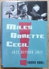 Howard Mandel Miles, Ornette, Cecil: Jazz Beyond Jazz