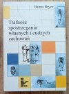 Hanna Brycz Trafność spostrzegania własnych i cudzych zachowań