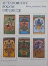 Marta Jakimowicz-Shah • Metamorfozy bogów indyjskich [Indie]