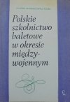 Bożena Mamontowicz-Łojek • Polskie szkolnictwo baletowe w okresie międzywojennym