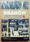 Kraków między wojnami. Opowieść o życiu miasta 1918-1939