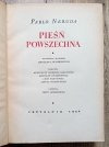Pablo Neruda Pieśń powszechna [dedykacja Tadeusza Nowaka]