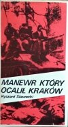 Ryszard Sławecki • Manewr który ocalił Kraków [dedykacja autorska]