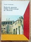 Antoni Franaszek Budowle gotyckie zamku królewskiego na Wawelu