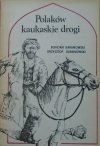 Bohdan i Krzysztof Baranowski • Polaków kaukaskie drogi