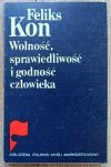 Feliks Kon Wolność, sprawiedliwość i godność człowieka