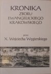 X. Wojciech Węgierski • Kronika Zboru Ewangelickiego Krakowskiego