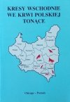 Jan Sokół • Kresy wschodnie we krwi polskiej tonące