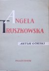 Artur Górski • Angela Truszkowska i Zgromadzenie SS. Felicjanek na tle dziejów myśli religijnej w Polsce XIX wieku