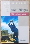 Mario Vargas Llosa Izrael - Palestyna. Pokój czy śwęta wojna