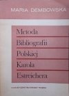Maria Dembowska • Metoda Bibliografii Polskiej Karola Estreichera